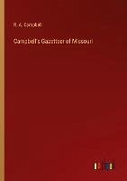 Campbell's Gazetteer of Missouri - Campbell, R. A.