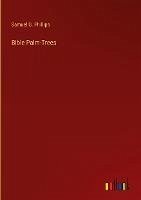 Bible Palm-Trees - Phillips, Samuel G.