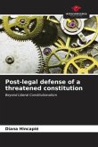 Post-legal defense of a threatened constitution