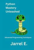 Python Mastery Unleashed (eBook, ePUB)