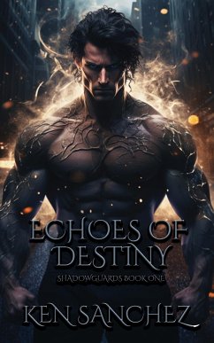 Echoes of Destiny (Shadowguards Book One) - Sanchez, Ken