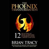 The Phoenix Transformation: 12 Qualities of High Achievers to Reboot Your Career and Life