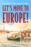 Let's Move to Europe! (eBook, ePUB)