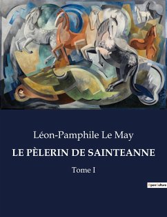 LE PÈLERIN DE SAINTEANNE - Le May, Léon-Pamphile