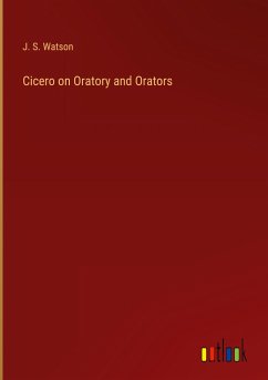 Cicero on Oratory and Orators