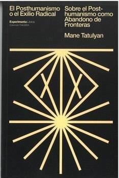 Cover El posthumanismo o el exilio radical