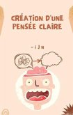 Création d'une pensée claire (eBook, ePUB) Création d'une pensée claire (eBook, ePUB)