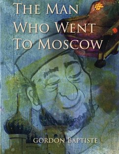 The Man Who Went to Moscow - Baptiste, Gordon