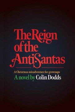 The Reign of the Anti-Santas - Dodds, Colin