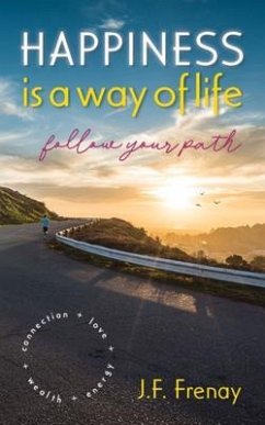 Happiness is a way of life, (eBook, ePUB) - Frenay, Jh