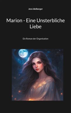 Marion - Eine Unsterbliche Liebe (eBook, ePUB) - Idelberger, Jens