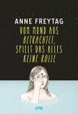 Vom Mond aus betrachtet, spielt das alles keine Rolle (Mängelexemplar) Vom Mond aus betrachtet, spielt das alles keine Rolle (Mängelexemplar)