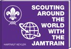 Scouting around the World with the Jamtrain (fixed-layout eBook, ePUB)