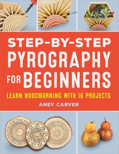 Step-by-Step Pyrography for Beginners (eBook, ePUB) - Carver, Aney