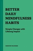 Better Daily Mindfulness Habits (eBook, ePUB)