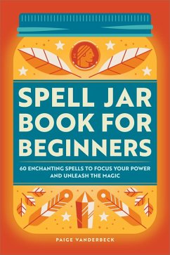 Spell Jar Book for Beginners (eBook, ePUB) - Vanderbeck, Paige