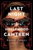 Last Night at the Hollywood Canteen (eBook, ePUB) Last Night at the Hollywood Canteen (eBook, ePUB)