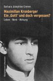 Maximilian Kronberger. Ein >Gott< und doch vergessen? (eBook, PDF)