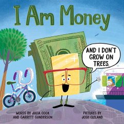 I Am Money (eBook, ePUB) - Cook, Julia; Gunderson, Garrett
