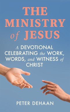 The Ministry of Jesus (eBook, ePUB) - DeHaan, Peter