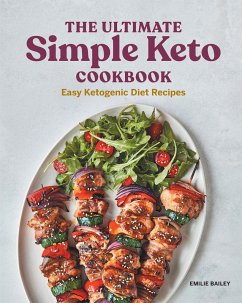 The Ultimate Simple Keto Cookbook (eBook, ePUB) - Bailey, Emilie