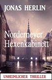 Norderneyer Hexenkabinett: Unheimlicher Thriller (eBook, ePUB) Norderneyer Hexenkabinett: Unheimlicher Thriller (eBook, ePUB)