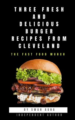 Cover Three Fresh and Delicious Burger Recipes from Cleveland (eBook, ePUB)