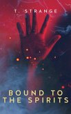 Bound to the Spirits (eBook, ePUB)