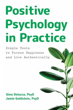 Positive Psychology in Practice (eBook, ePUB) - Gina Delucca, Delucca; Jamie Goldstein PsyD, Goldstein