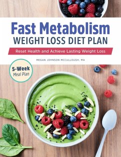 Fast Metabolism Weight Loss Diet Plan (eBook, ePUB) - Mccullough, Megan Johnson