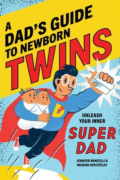 A Dad's Guide to Newborn Twins (eBook, ePUB) - Hertzfeldt, Meghan; Bonicelli, Jennifer