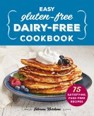Easy Gluten-Free, Dairy-Free Cookbook (eBook, ePUB)
