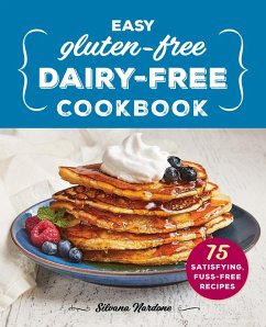 Easy Gluten-Free, Dairy-Free Cookbook (eBook, ePUB) - Silvana Nardone, Nardone