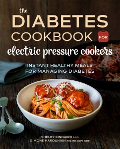 The Diabetic Cookbook for Electric Pressure Cookers (eBook, ePUB) - Kinnaird, Shelby; Harounian, Simone