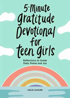 5-Minute Gratitude Devotional for Teen Girls (eBook, ePUB) - Leasure, Leslie