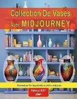 collection de vases avec midjourney (eBook, ePUB)