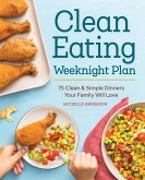 The Clean Eating Weeknight Dinner Plan (eBook, ePUB)