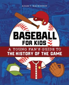 Baseball for Kids (eBook, ePUB) - MacKinnon, Adam C.