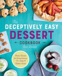 The Deceptively Easy Dessert Cookbook (eBook, ePUB) - Donovan, Robin