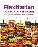 Flexitarian Cookbook for Beginners (eBook, ePUB)