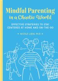 Mindful Parenting in a Chaotic World (eBook, ePUB)