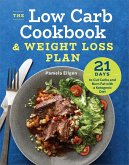 The Low Carb Cookbook & Weight Loss Plan (eBook, ePUB)