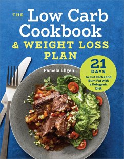 The Low Carb Cookbook & Weight Loss Plan (eBook, ePUB) - Ellgen, Pamela