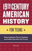 19th Century American History for Teens (eBook, ePUB)