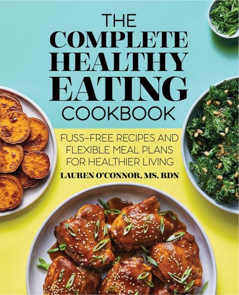 Complete Healthy Eating Cookbook (eBook, ePUB) Complete Healthy Eating Cookbook (eBook, ePUB)