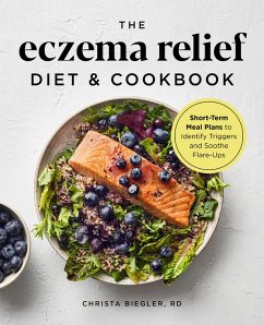 Eczema Relief Diet & Cookbook (eBook, ePUB) - Christa Biegler RD, Biegler Eczema Relief Diet & Cookbook (eBook, ePUB) - Christa Biegler RD, Biegler