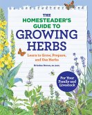 The Homesteader's Guide to Growing Herbs (eBook, ePUB)