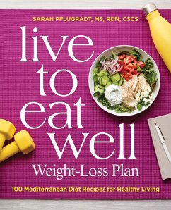 Live to Eat Well Weight-Loss Plan (eBook, ePUB) - Pflugradt, Sarah