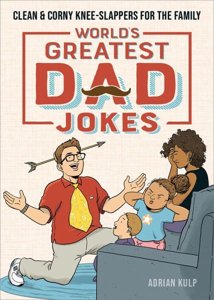 World's Greatest Dad Jokes (eBook, ePUB) World's Greatest Dad Jokes (eBook, ePUB)