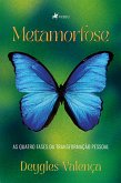 Metamorfose, as Quatro Fases da Transformac¸a~o Pessoal (eBook, ePUB)